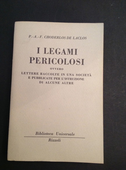 I LEGAMI PERICOLOSI OVVERO LETTERE RACCOLTE IN UNA SOCIETA' E …