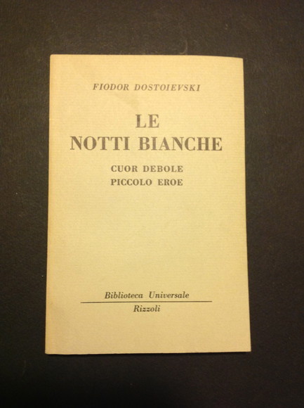 LE NOTTI BIANCHE - CUOR DEBOLE - PICCOLO EROE