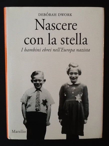 NASCERE CON LA STELLA I BAMBINI EBREI NELL'EUROPA NAZISTA