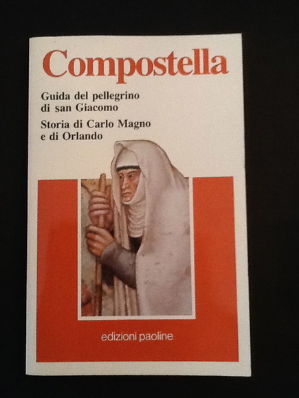 COMPOSTELLA GUIDA DEL PELLEGRINO DI SAN GIACOMO. STORIA DI CARLO …