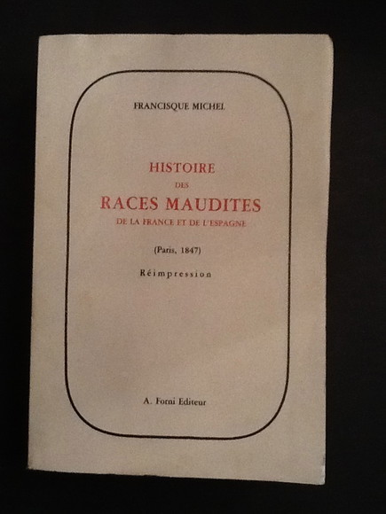 HISTOIRE DES RACES MAUDITES DE LA FRANCE ET DE L'ESPAGNE