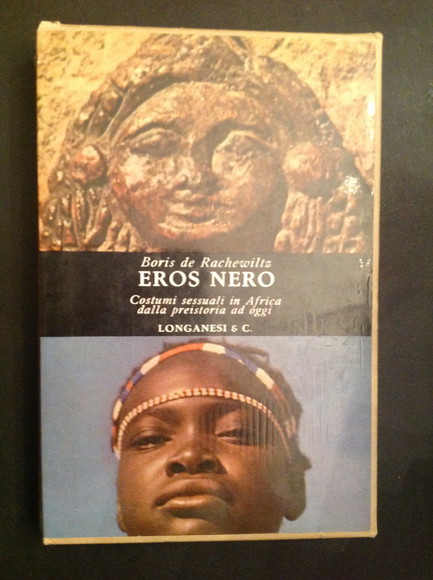 EROS NERO COSTUMI SESSUALI IN AFRICA DALLA PREISTORIA AD OGGI