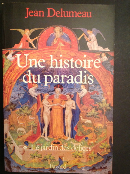 UNE HISTOIRE DU PARADIS LE JARDIN DES DELICES