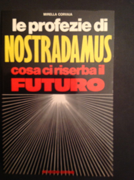 LE PROFEZIE DI NOSTRADAMUS COSA CI RISERBA IL FUTURO