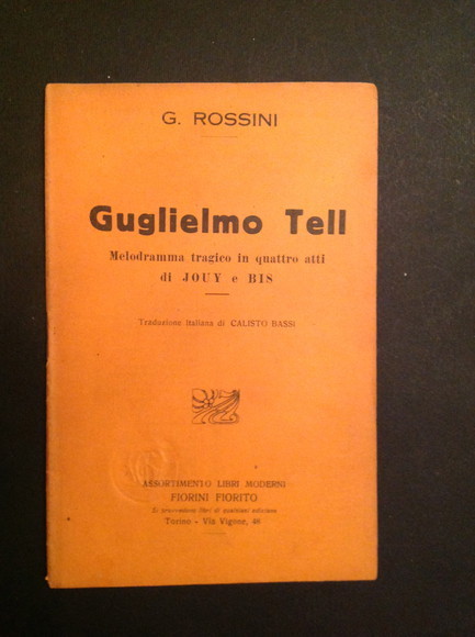 GUGLIELMO TELL MELODRAMMA TRAGICO IN QUATTRO ATTI DI JOUY E …