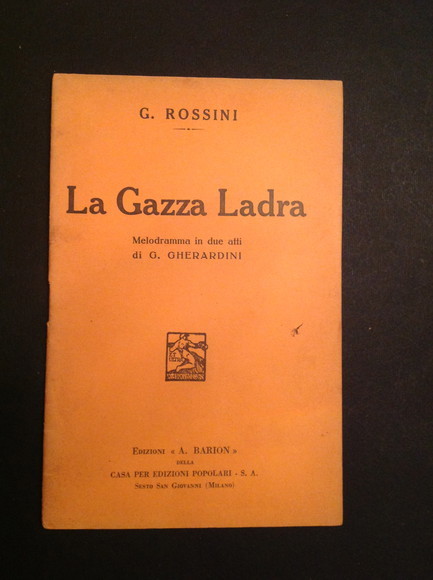 LA GAZZA LADRA MELODRAMMA IN DUE ATTI DI G. GHERARDINI