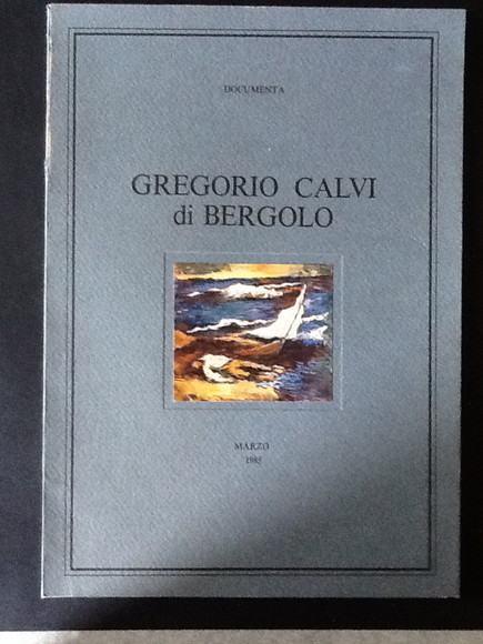 GREGORIO CALVI DI BERGOLO. DIPINTI - ACQUARELLI - DISEGNI 1928 …