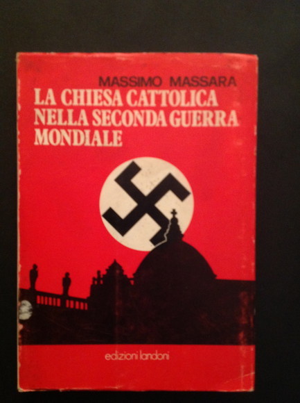 LA CHIESA CATTOLICA NELLA SECONDA GUERRA MONDIALE DALLO SCATENAMENTO DELLE …