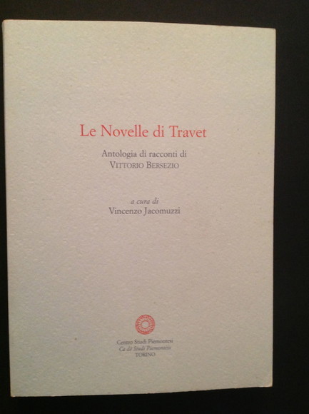 LE NOVELLE DI TRAVET ANTOLOGIA DI RACCONTI DI VITTORIO BERSEZIO