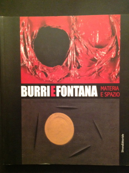 BURRI E FONTANA MATERIA E SPAZIO