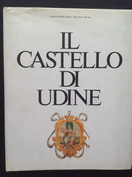 IL CASTELLO DI UDINE