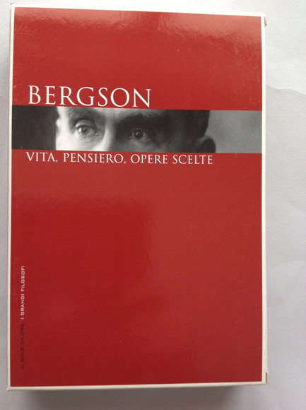 BERGSON VITA, PENSIERO, OPERE SCELTE