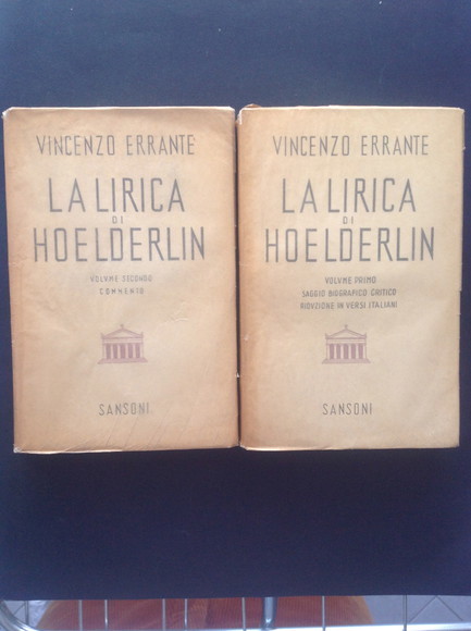 LA LIRICA DI HOELDERLIN - VOL. I° SAGGIO BIOGRAFICO CRITICO; …