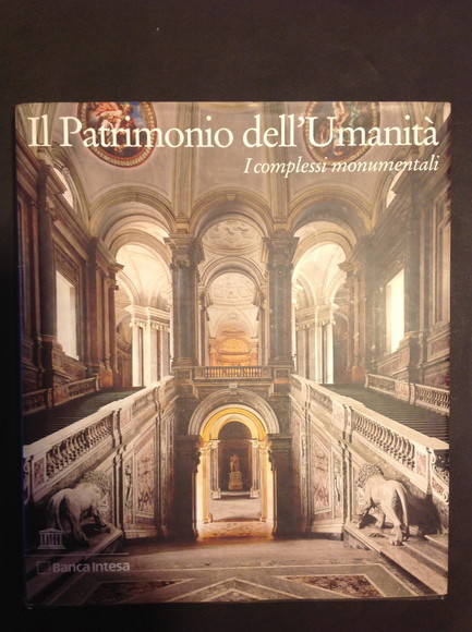 IL PATRIMONIO DELL'UMANITA' I COMPLESSI MONUMENTALI