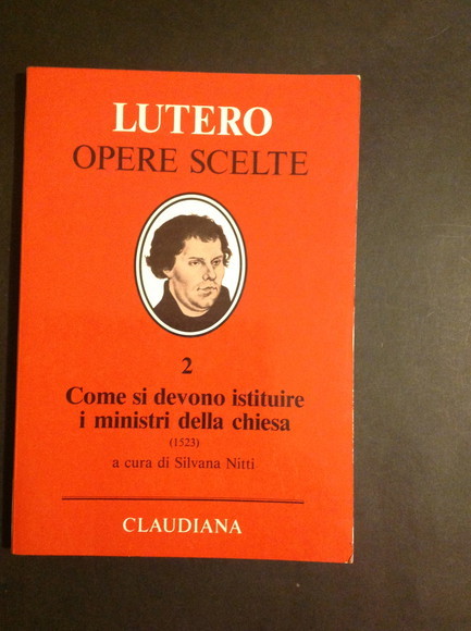 COME SI DEVONO ISTITUIRE I MINISTRI DELLA CHIESA (1523)