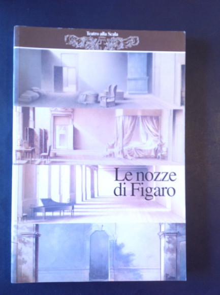 LE NOZZE DI FIGARO OPERA BUFFA IN QUATTRO ATTI