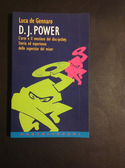 D. J. POWER L'ARTE E IL MESTIERE DEL DISC-JOCKEY. STORIA …