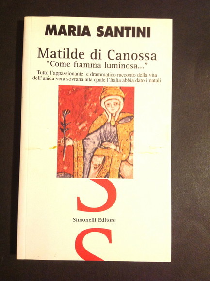 MATILDE DI CANOSSA "COME FIAMMA LUMINOSA."