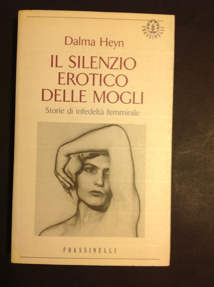 IL SILENZIO EROTICO DELLE MOGLI STORIE DI INFEDELTA' FEMMINILE