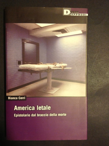 AMERICA LETALE EPISTOLARIO DAL BRACCIO DELLA MORTE