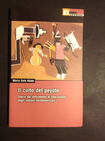 IL CULTO DEL PEYOTE STORIA DEL MOVIMENTO DI LIBERAZIONE DEGLI …