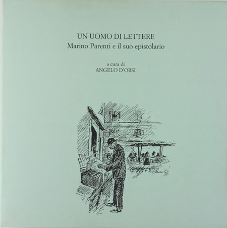 UN UOMO DI LETTERE. MARINO PARENTI E IL SUO EPISTOLARIO