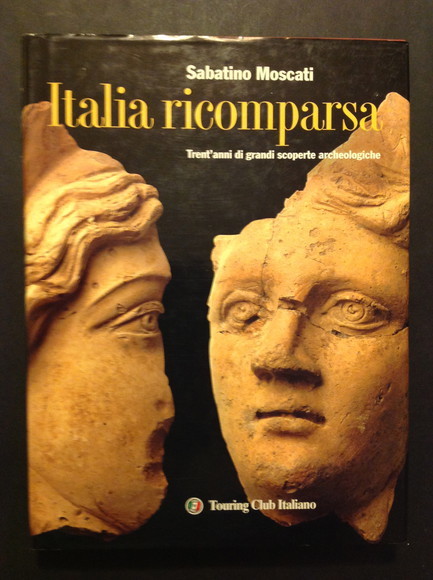 ITALIA RICOMPARSA TRENT'ANNI DI GRANDI SCOPERTE ARCHEOLOGICHE