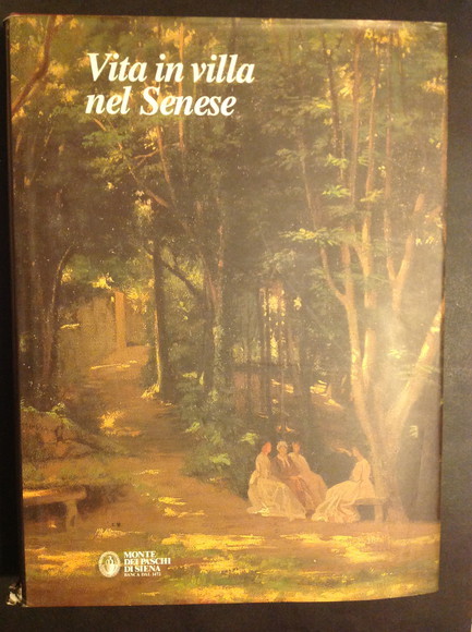 VITA IN VILLA NEL SENESE DIMORE, GIARDINI E FATTORIE