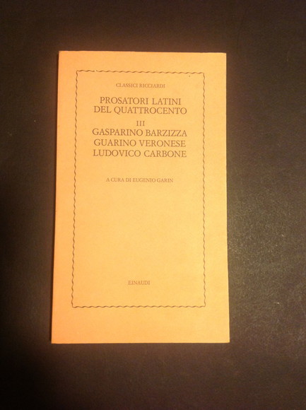 PROSATORI LATINI DEL QUATTROCENTO - III - GASPARINO BARZIZZA, GUARINO …