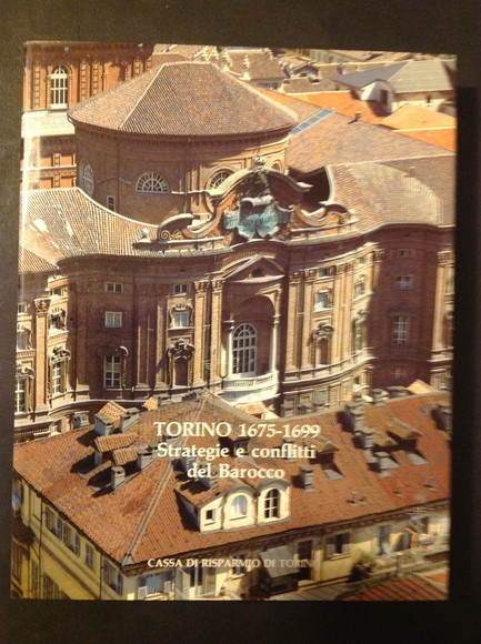 TORINO 1675-1699 STRATEGIE E CONFLITTI DEL BAROCCO