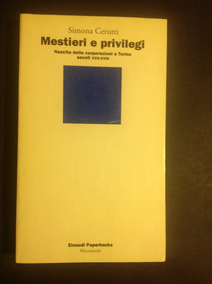 MESTIERI E PRIVILEGI NASCITA DELLE CORPORAZIONI A TORINO SECOLI XVII-XVIII