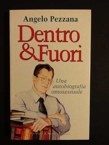 DENTRO & FUORI UNA AUTOBIOGRAFIA OMOSESSUALE