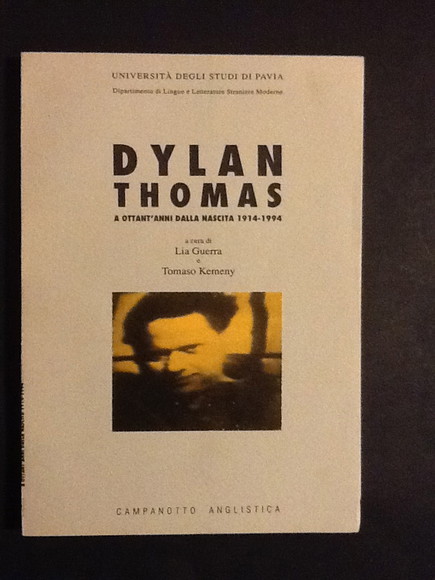 DYLAN THOMAS A OTTANT'ANNI DALLA NASCITA 1914-1994