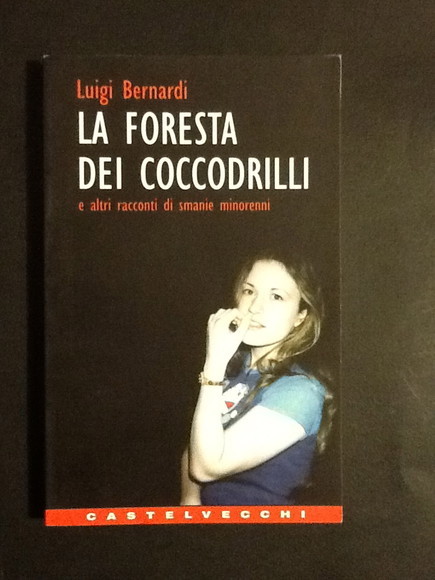 LA FORESTA DEI COCCODRILLI E ALTRI RACCONTI DI SMANIE MINORENNI