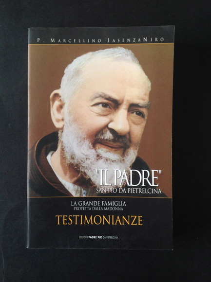 "IL PADRE" SAN PIO DA PIETRELCINA. LA GRANDE FAMIGLIA PROTETTA …