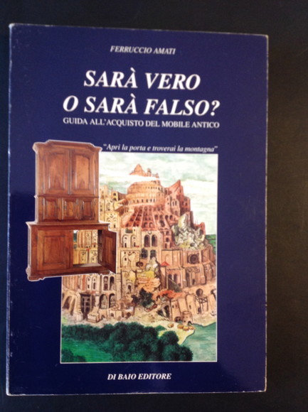 SARA' VERO O SARA' FALSO? GUIDA ALL'ACQUISTO DEL MOBILE ANTICO