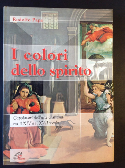 I COLORI DELLO SPIRITO CAPOLAVORI DELL'ARTE CRISTIANA TRA IL XIV …