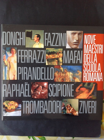 NOVE MAESTRI DELLA SCUOLA ROMANA DONGHI, FAZZINI, FERRAZZI, MAFAI, PIRANDELLO, …