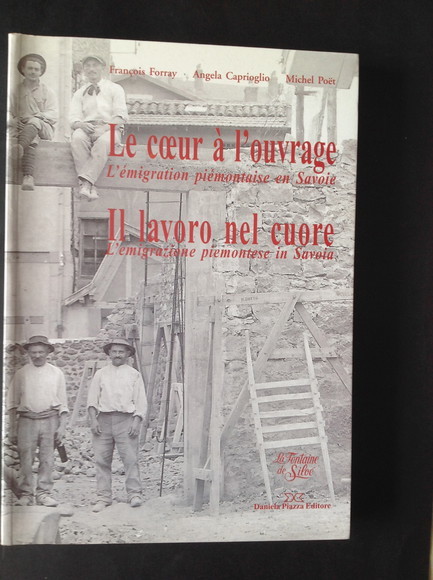 LE COEUR A' L'OUVRAGE - IL LAVORO NEL CUORE L'EMIGRATION …