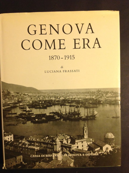 GENOVA COME ERA 1870 - 1915
