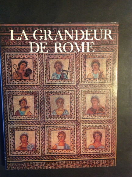 LA GRANDEUR DE ROME