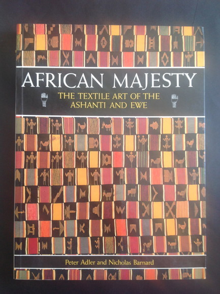 AFRICAN MAJESTY THE TEXTILE ART OF THE ASHANTI AND EWE