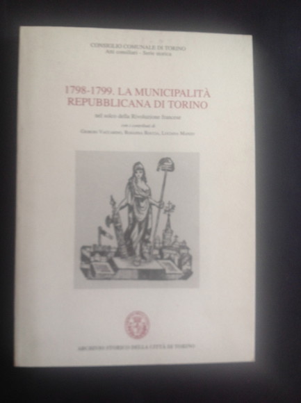 1798-1799. LA MUNICIPALITA' REPUBBLICANA DI TORINO NEL SOLCO DELLA RIVOLUZIONE …