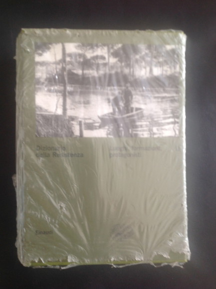 DIZIONARIO DELLA RESISTENZA - VOL II° LUOGHI, FORMAZIONI, PROTAGONISTI