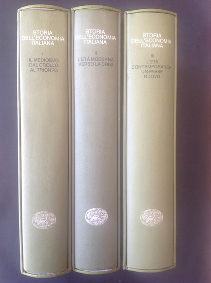 STORIA DELL'ECONOMIA ITALIANA - VOL. I°, II°, III° I. IL …