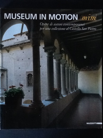 MUSEUM IN MOTON. MIM. OPERE DI AUTORI CONTEMPORANEI PER UNA …