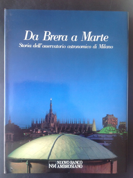 DA BRERA A MARTE STORIA DELL'OSSERVATORIO ASTRONOMICO DI MILANO