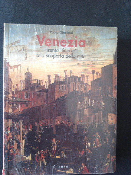 VENEZIA TRENTA ITINERARI ALLA SCOPERTA DELLA CITTA'