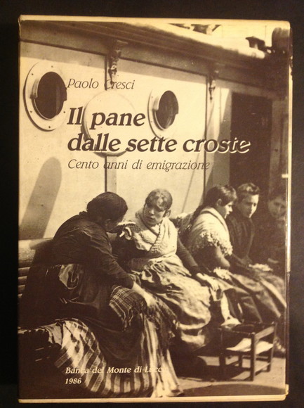 IL PANE DALLE SETTE CROSTE CENTO ANNI DI EMIGRAZIONE