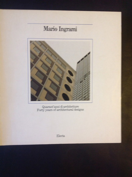 MARIO INGRAMI QUARANT'ANNI DI ARCHITETTURE